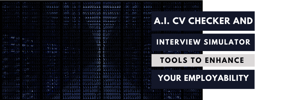 A.I. CV Checker and Interview Simulator tools to enhance your employability